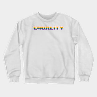Rainbow Equality Crewneck Sweatshirt